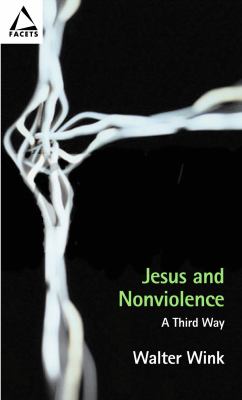 Jesus and Nonviolence : A Third Way