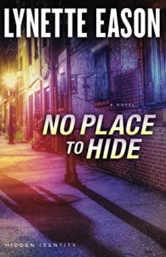 No Place to Hide : A Novel