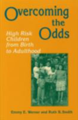 Overcoming the Odds : High Risk Children from Birth to Adulthood
