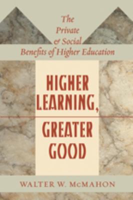 Higher Learning, Greater Good : The Private and Social Benefits of Higher Education