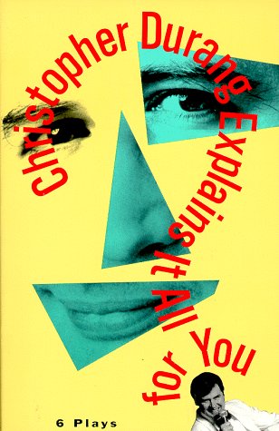 Christopher Durang Explains It All for You : 6 Plays