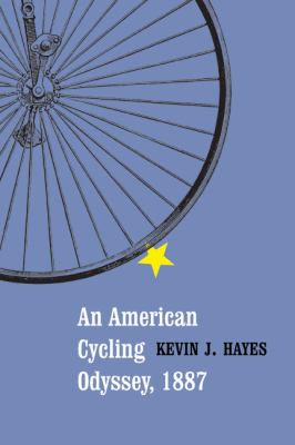 An American Cycling Odyssey 1887