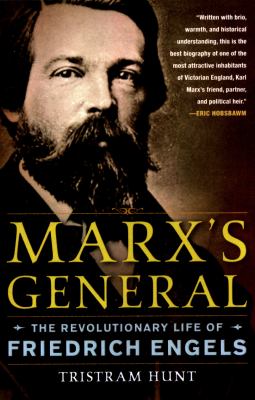 Marx's General : The Revolutionary Life of Friedrich Engels