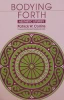 Bodying Forth : Aesthetic Liturgy