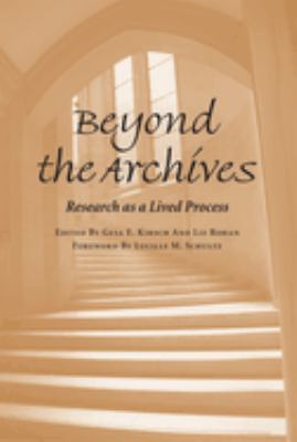 Beyond the Archives : Research as a Lived Process