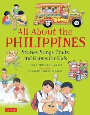 All about the Philippines : Stories, Songs, Crafts and Games for Kids