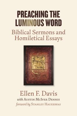 Preaching the Luminous Word : Biblical Sermons and Homiletical Essays