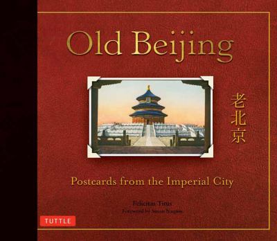 Old Beijing : Postcards from the Imperial City