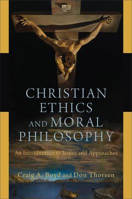 Christian Ethics and Moral Philosophy : An Introduction to Issues and Approaches