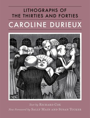 Caroline Durieux : Lithographs of the Thirties and Forties