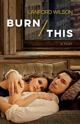 Burn This : A Play