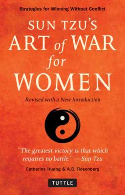 Sun Tzu's Art of War for Women : Strategies for Winning Without Conflict - Revised with a New Introduction