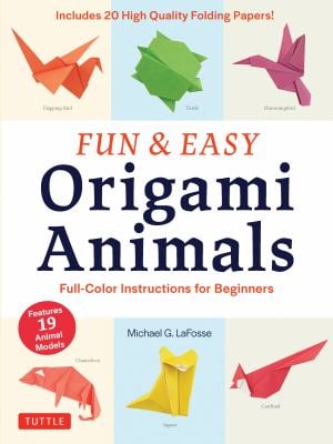 Fun and Easy Origami Animals : Full-Color Instructions for Beginners (includes 20 Sheets of 6 Origami Paper)