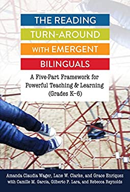 The Reading Turn-Around with Emergent Bilinguals : A Five-Part Framework for Powerful Teaching and Learning (Grades K-6)