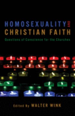 Homosexuality and Christian Faith : Questions of Conscience for the Churches
