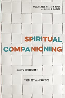 Spiritual Companioning : A Guide to Protestant Theology and Practice