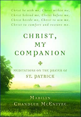 Christ, My Companion : Meditations on the Prayer of St. Patrick