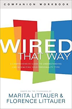 Wired That Way : A Comprehensive Guide to Understanding and Maximizing Your Personality Type