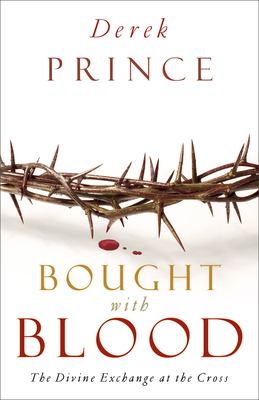 Bought with Blood : The Divine Exchange at the Cross