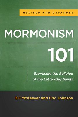 Mormonism 101 : Examining the Religion of the Latter-Day Saints