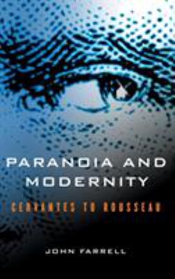 Paranoia and Modernity : Cervantes to Rousseau