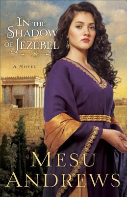 In the Shadow of Jezebel : A Novel
