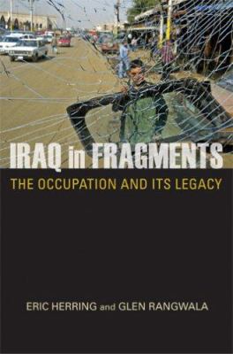 Iraq in Fragments : The Occupation and Its Legacy