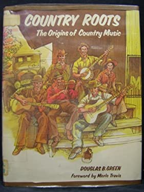 Country Roots : The Origins of Country Music