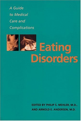 Eating Disorders : A Guide to Medical Care and Complications