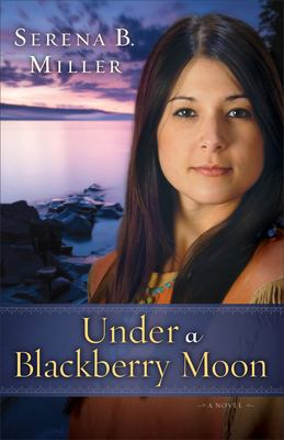 Under a Blackberry Moon : A Novel