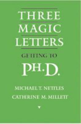 Three Magic Letters : Getting to Ph. D.