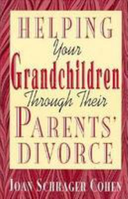Helping Your Grandchildren Through Their Parents Divorce