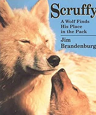 Scruffy : A Wolf Finds His Place in the Pack
