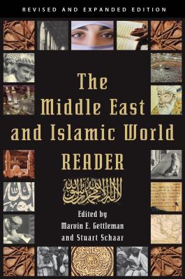 The Middle East and Islamic World Reader : An Historical Reader for the 21st Century
