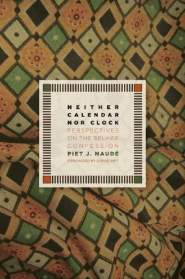 Neither Calendar nor Clock : Perspectives on the Belhar Confession