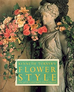 Flower Style : The Art of Floral Design and Decoration