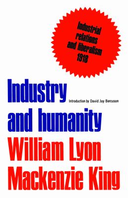 Industry and Humanity : A Study in the Principles of Industrial Reconstruction