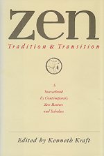 Zen: Tradition and Transition : A Sourcebook by Contemporary Zen Masters and Scholars