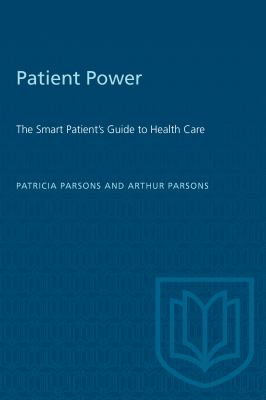 Patient Power : The Smart Patient's Guide to Health Care