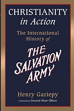 Christianity in Action : The History of the International Salvation Army