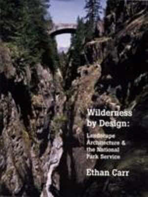 Wilderness by Design : Landscape Architecture and the National Park Service