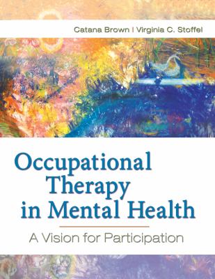 Occupational Therapy in Mental Health : A Vision for Participation