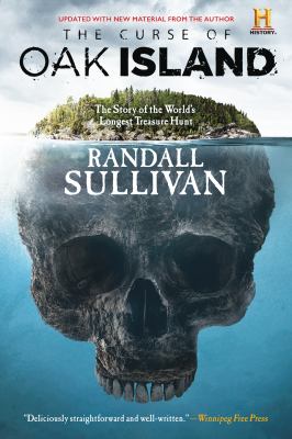 The Curse of Oak Island : The Story of the Worlds Longest Treasure Hunt