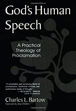 God's Human Speech : A Practical Theology of Proclamation