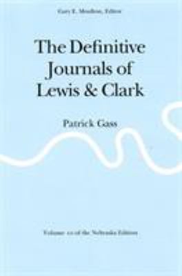 The Definitive Journals of Lewis and Clark, Vol 10 : Patrick Gass