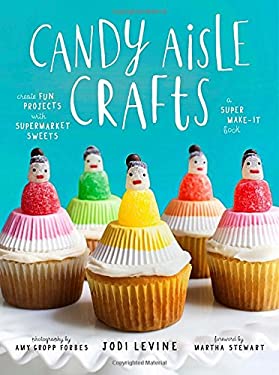 Candy Aisle Crafts : Create Fun Projects with Supermarket Sweets