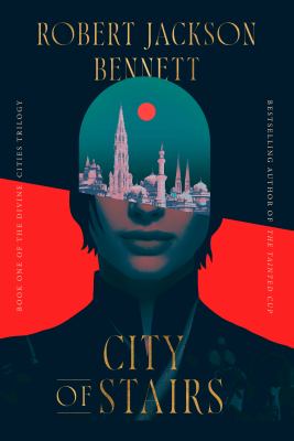 City of Stairs : Book One of the Divine Cities Trilogy