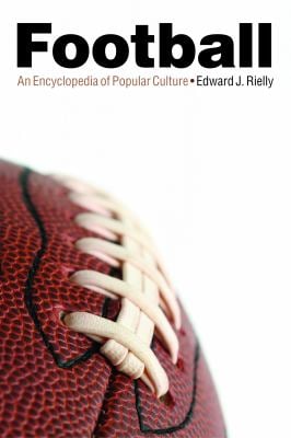 Football : An Encyclopedia of Popular Culture