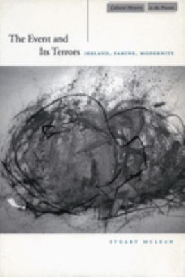 The Event and Its Terrors : Ireland, Famine, Modernity