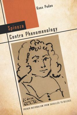 Spinoza Contra Phenomenology : French Rationalism from Cavaillès to Deleuze